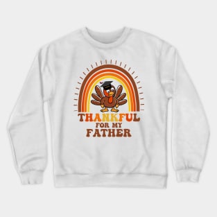 Thankful For My father Crewneck Sweatshirt